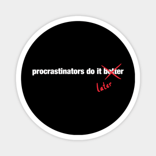 Procrastinate Later Magnet